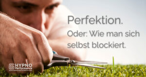 Hypno-Performance | Blog | Perfektion